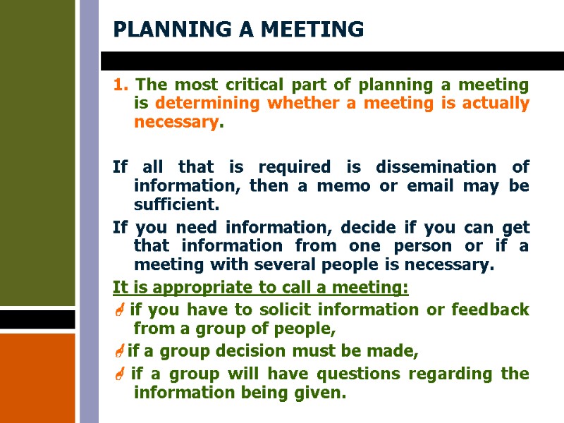 PLANNING A MEETING  1. The most critical part of planning a meeting is